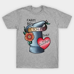 Fetch Me That Pitcher T-Shirt